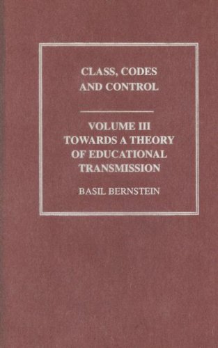 Towards A Theory Of Educational Transmissions Class Codes And Control Kindle Basil Bernstein