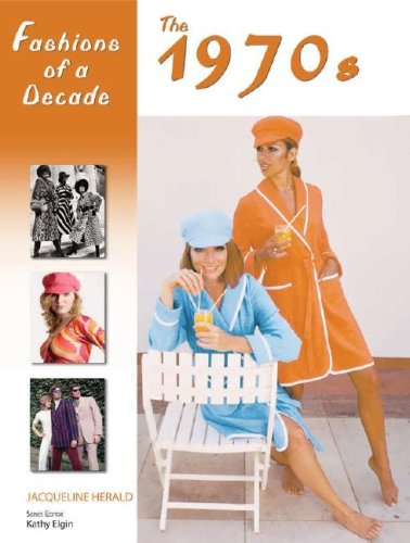 Fashions Of A Decade The 1970s 2nd Edition Bailey Publishing Associates