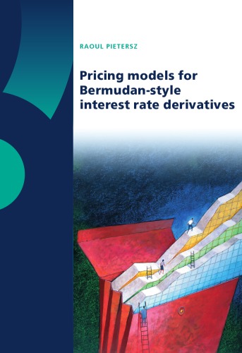 Pricing Models For Bermudanstyle Interest Rate Derivatives Raoul Pietersz