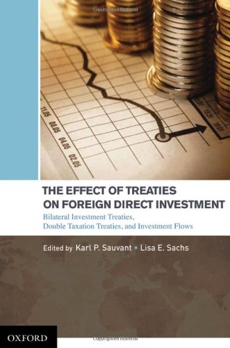 The Effect Of Treaties On Foreign Direct Investment Bilateral Investment Treaties Double Taxation Treaties And Investment Flows Karl P Sauvant
