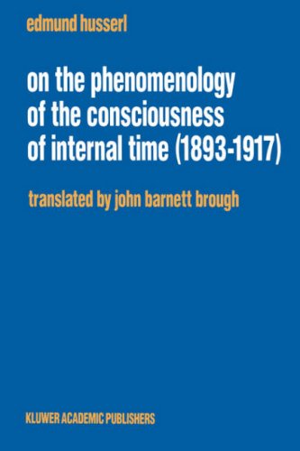 On The Phenomenology Of The Consciousness Of Internal Time 18931917 1st Edition Edmund Husserl