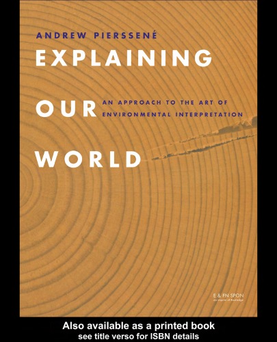 Explaining Our World An Approach To The Art Of Environmental Interpretation Andrew Pierssene