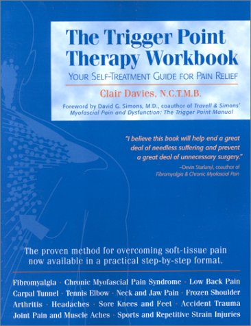 The Trigger Point Therapy Workbook Your Selftreatment Guide For Pain Relief Kindle Clair Davies