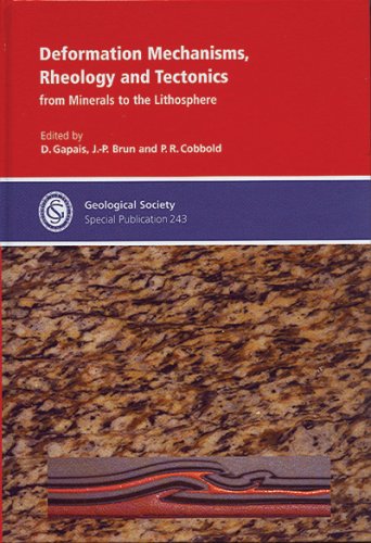Deformation Mechanisms Rheology And Tectonics From Minerals To The Lithosphere Geological Society Special Publication No 243 D Gapais