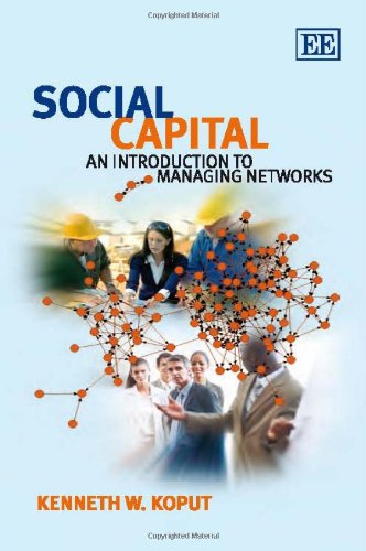 Social Capital An Introduction To Managing Networks Kenneth W Koput