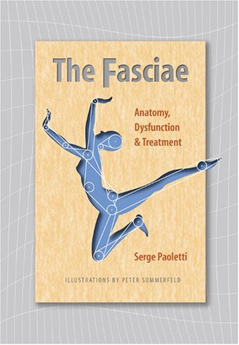 The Fasciae Anatomy Dysfunction And Treatment Kindle Serge Paoletti