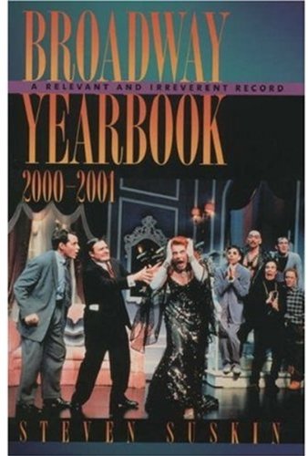 Broadway Yearbook 20002001 A Relevant And Irreverent Record Broadway Yearbook Steven Suskin