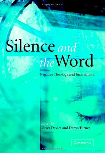 Silence And The Word Negative Theology And Incarnation Oliver Davies