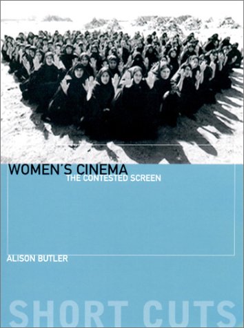 Womens Cinema The Contested Screen Short Cuts Alison Butler