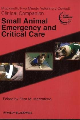 Blackwells Fiveminute Veterinary Consult Clinical Companion Small Animal Emergency And Critical Care 1st Edition Elisa Mazzaferro