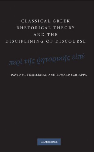 Classical Greek Rhetorical Theory And The Disciplining Of Discourse Kindle David M Timmerman