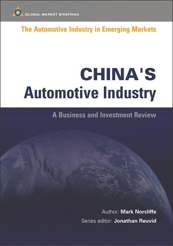 Chinas Automotive Industry Automotive Industry In Emerging Markets S Kindle Mark Norcliffe