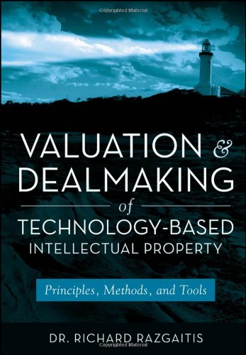 Valuation And Dealmaking Of Technologybased Intellectual Property Principles Methods And Tools 2nd Edition Kindle Richard Razgaitis