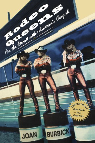 Rodeo Queens On The Circuit With Americas Cowgirls Joan Burbick