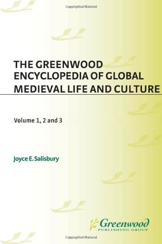 The Greenwood Encyclopedia Of Global Medieval Life And Culture Joyce Salisbury
