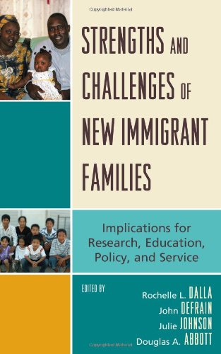 Strengths And Challenges Of New Immigrant Families Implications For Research Education Policy And Service Douglas A Abbott