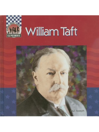William Taft United States Presidents Paul Joseph