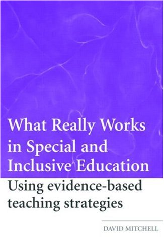 What Really Works In Special And Inclusive Education Using Evidencebased Teaching Strategies 1st Edition David Mitchell