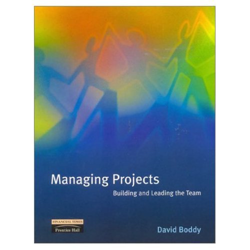 Managing Projects Building And Leading The Team 2nd Edition David Boddy