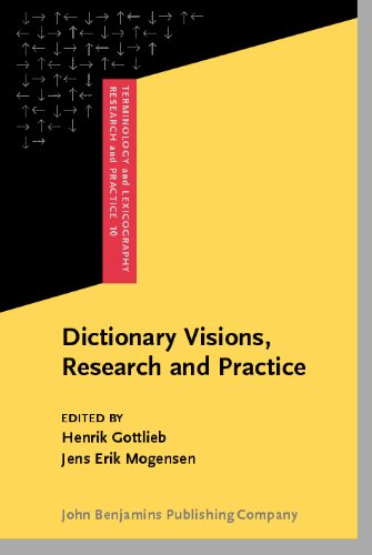 Dictionary Visions Research And Practice Selected Papers From The 12th International Symposium On Lexicography Copenhagen 2004 Terminology And Lexicography Research And Practice Henrik Gottlieb