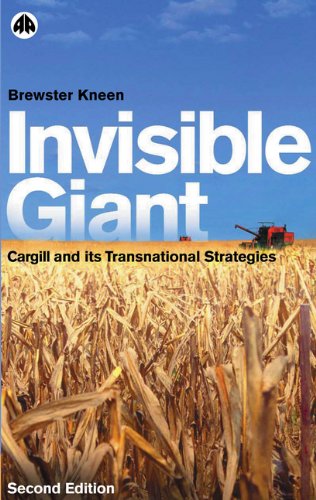 Invisible Giant Cargill And Its Transnational Strategies Second Edition Second Edition Brewster Kneen