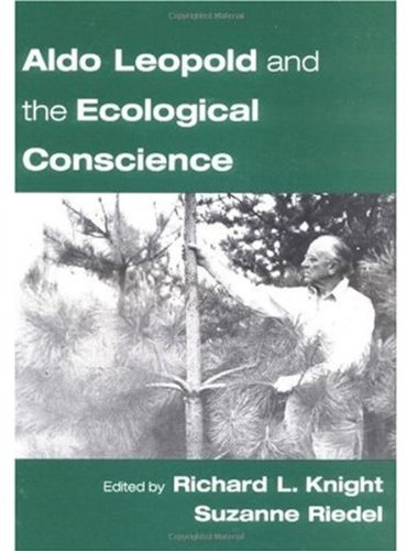 Aldo Leopold And The Ecological Conscience Kindle Richard L Knight