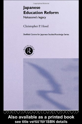 Japanese Education Reform Nakasones Legacy Sheffield Centre For Japanese Studies Routledge Series 1st Edition Christopher P Hood