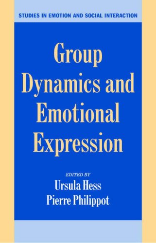Group Dynamics And Emotional Expression Studies In Emotion And Social Interaction 1st Edition Ursula Hess