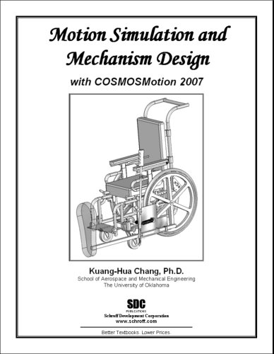 Motion Simulation And Mechanism Design With Cosmosmotion 2007 Kindle Kuang