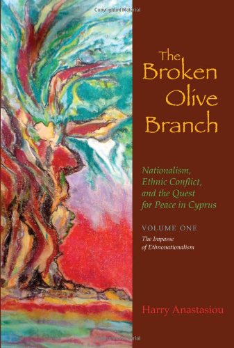 The Broken Olive Branch Nationalism Ethnic Conflict And The Quest For Peace In Cyprus The Impasse Of Ethnonationalism Syracuse Studies On Peace And Conflict Resolution Kindle Harry Anastasiou