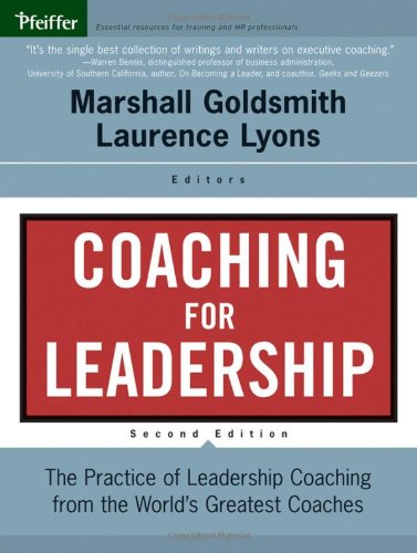 Coaching For Leadership The Practice Of Leadership Coaching From The Worlds Greatest Coaches Jb Us Nonfranchise Leadership Kindle Marshall Goldsmith