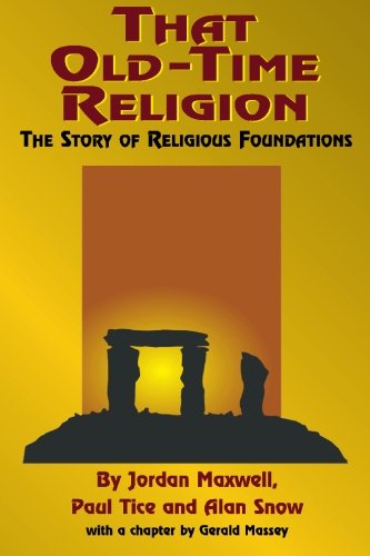 That Oldtime Religion The Story Of Religious Foundations Jordan Maxwell