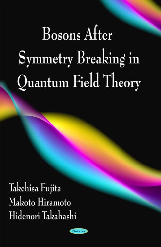 Bosons After Symmetry Breaking In Quantum Field Theory Kindle T Fujita