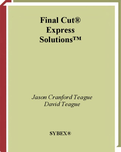 Final Cut Express Solutions Jason Cranford Teague David Teague