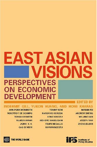 East Asian Visions Perspectives On Economic Development Indermit Singh Gill