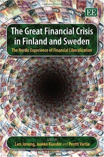 The Great Financial Crisis In Finland And Sweden The Nordic Experience Of Financial Liberalization Lars Jonung