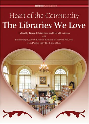 Heart Of The Community The Libraries We Love 1st Karen Christensen