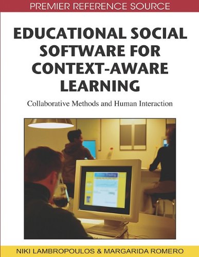 Educational Social Software For Contextaware Learning Collaborative Methods And Human Interaction Premier Reference Source 1st Edition Niki Lambropoulos