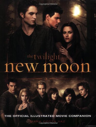 The Twilight Saga New Moon The Official Illustrated Movie Companion Mark Cotta Vaz