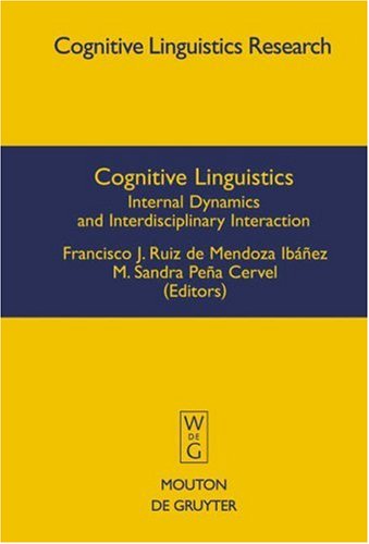 Cognitive Linguistics Internal Dynamics And Interdisciplinary Interaction Cognitive Linguistics Research 32 M Sandra Pena Cervel
