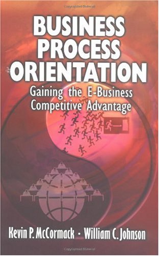 Business Process Orientation Gaining The Ebusiness Competitive Advantage 1st Edition Kevin P Mccormack