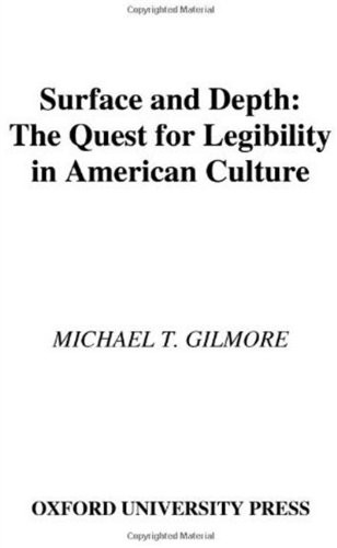 Surface And Depth The Quest For Legibility In American Culture Michael T Gilmore