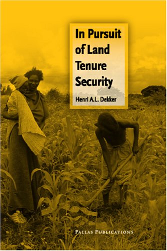 In Pursuit Of Land Tenure Security Henri Dekker