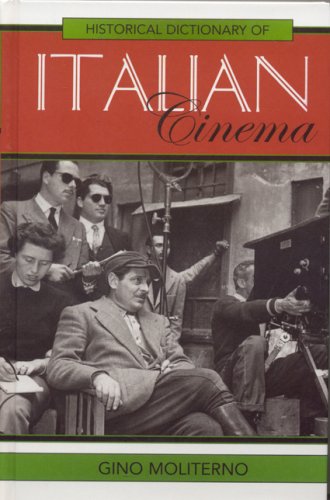 Historical Dictionary Of Italian Cinema Gino Moliterno