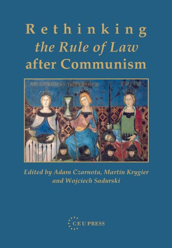 Rethinking The Rule Of Law After Communism Adam Czarnota Martin Krygier