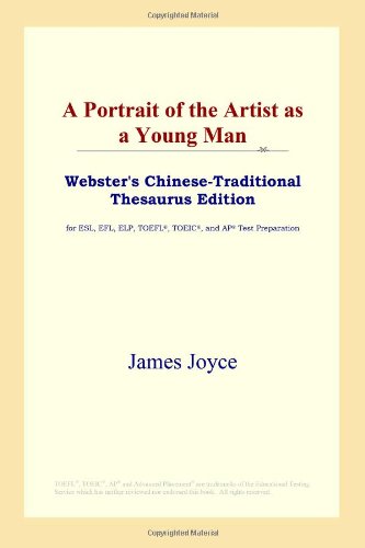 A Portrait Of The Artist As A Young Man Websters Chinesetraditional Thesaurus Edition Annotated Edition James Joyce