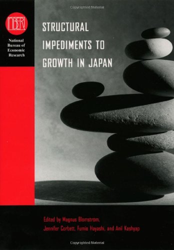 Structural Impediments To Growth In Japan National Bureau Of Economic Research Conference Report Kindle Magnus Blomstrom