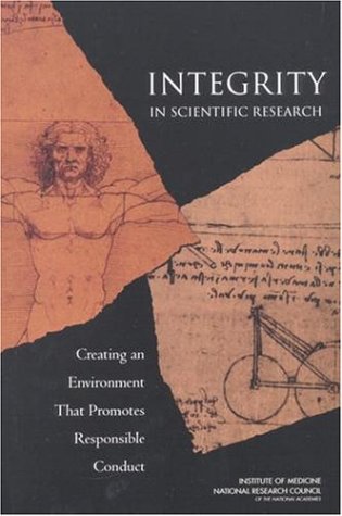 Integrity In Scientific Research 1st Edition Committee On Assessing Integrity In Research Environments