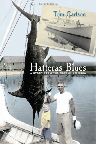 Hatteras Blues A Story From The Edge Of America Tom Carlson