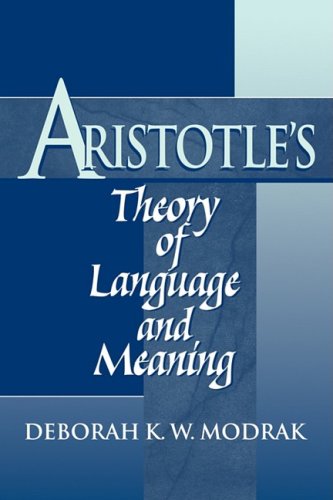 Aristotles Theory Of Language And Meaning 1st Edition Deborah K W Modrak